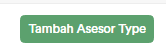 1. Tambah Asesor Type